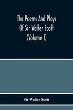 The Poems And Plays Of Sir Walter Scott (Volume I)