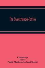 The Swacchanda-Tantra