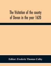 The Visitation Of The County Of Devon In The Year 1620