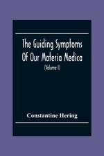 The Guiding Symptoms Of Our Materia Medica (Volume I)