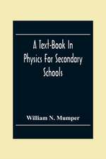 A Text-Book In Physics For Secondary Schools