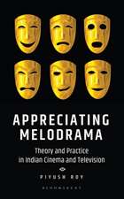 Appreciating Melodrama: Theory and Practice in Indian Cinema and Television