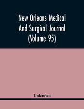 New Orleans Medical And Surgical Journal (Volume 95)