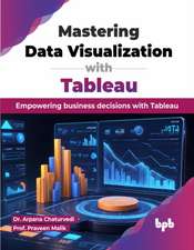 Mastering Data Visualization with Tableau