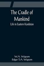 The Cradle of Mankind; Life in Eastern Kurdistan