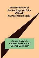 Critical Strictures on the New Tragedy of Elvira, Written by Mr. David Malloch (1763)