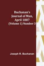 Buchanan's Journal of Man, April 1887 (Volume 1) Number 3