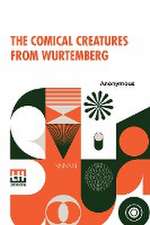 Anonymous: Comical Creatures From Wurtemberg