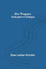 Lasker-Schüler, E: Wupper