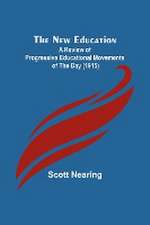 The New Education ; A Review of Progressive Educational Movements of the Day (1915)