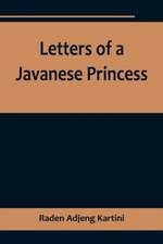 Letters of a Javanese Princess