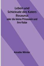 Winter, A: Leben und Schicksale des Katers Rosaurus; oder di