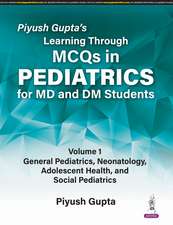 Piyush Gupta’s Learning Through MCQs in Pediatrics for MD and DM Students: Two Volume Set