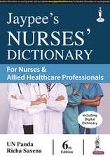 Jaypee's Nurses' Dictionary for Nurses & Allied Healthcare Professionals: Including Digital Encyclopedia