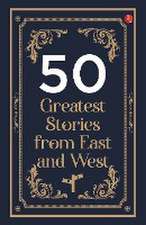 50 Greatest Stories from East and West