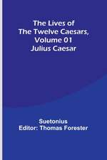 The Lives of the Twelve Caesars, Volume 01