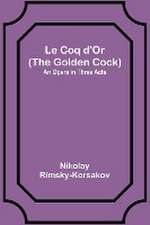 Le Coq d'Or (The Golden Cock)