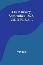 The Nursery, September 1873, Vol. XIV. No. 3