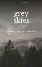 grey skies