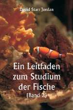 Jordan, D: Leitfaden zum Studium der Fische (Band 2)