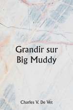 Grandir sur Big Muddy