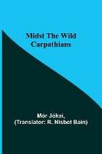 Midst the Wild Carpathians