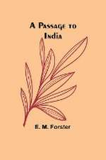 Forster, E: Passage to India