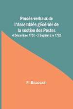 Procès-verbaux de l'Assemblée générale de la section des Postes; 4 Décembre 1790 - 5 Septembre 1792