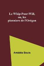 Le Whip-Poor-Will, ou, les pionniers de l'Orégon