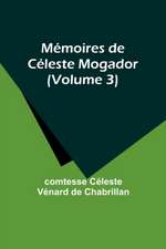 Mémoires de Céleste Mogador (Volume 3)