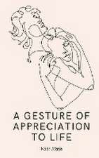 A Gesture of Appreciation to Life