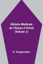 Histoire Médicale de l'Armée d'Orient (Volume 1)