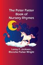 The Peter Patter Book of Nursery Rhymes