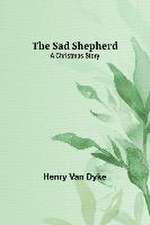 The Sad Shepherd: A Christmas Story