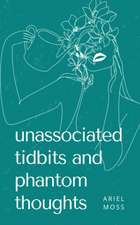 Moss, A: unassociated tidbits and phantom thoughts