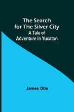 The Search for the Silver City