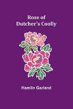 Rose of Dutcher's Coolly