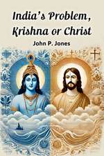 India's Problem, Krishna or Christ