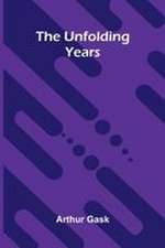 The Unfolding Years