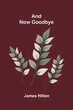 And Now Goodbye