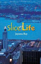 A Slice of Life