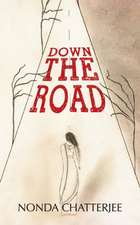 Down the Road: Living Dangerously