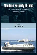 Maritime Security of India: The Coastal Security Challenges and Policy Options