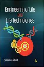 Ghosh, P: Engineering of Life and Life Technologies