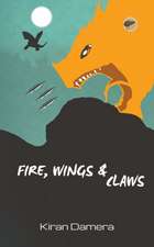 Fire, Wings & Claws