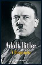 Adolf Hitler - A Biography