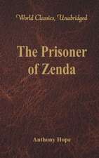 The Prisoner of Zenda (World Classics, Unabridged)