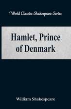 Hamlet, Prince of Denmark (World Classics Shakespeare Series)