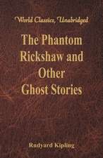 The Phantom Rickshaw and Other Ghost Stories (World Classics, Unabridged)