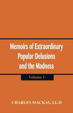 Memoirs of Extraordinary Popular Delusions and the Madness of Crowds